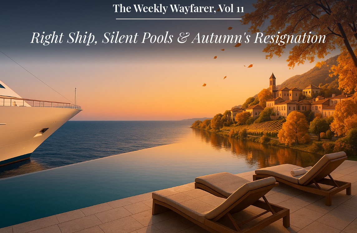 The Weekly Wayfarer, Vol 11: Right Ship, Silent Pools & Autumn's Resignation